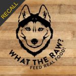 What the Raw Dog Food Recall | July 2023